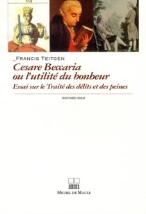Cesare Beccaria ou l'utilité du bonheur