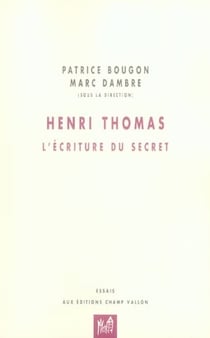 Henri thomas - l'écriture du secret