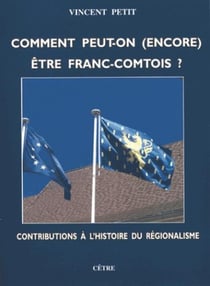 Comment peut-on etre (encore) franc-comtois ?