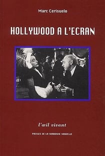 Hollywood à l'écran : Essai de poétique historique des films