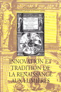 Innovation et tradition de la Renaissance aux Lumières