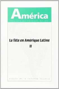 AMERICA n.28 : la fête en Amérique latine Tome 2 - rupture, carnaval, crise