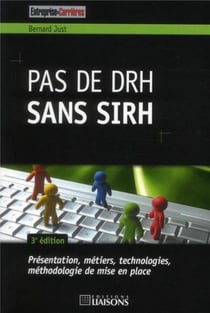 Pas de drh sans sirh 3e edition. presentation, metiers, technologies, methodologie de mise en place