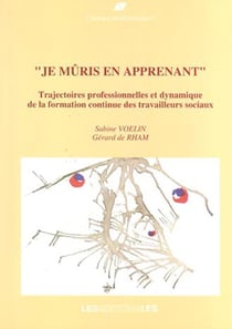 Je mûris en apprenant - trajectoires professionnelles et dynamique de la formation continue des travailleurs sociaux
