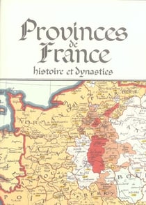Provinces de france-histoire et dynasties
