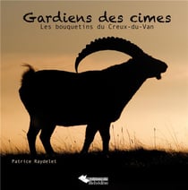 Gardiens des cimes - les bouquetins du Creux-du-Van