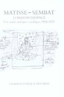 Correspondance henri matisse-marcel sembat. une amitie artistique et politique, 1904-1922