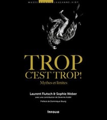 Trop c'est trop ! mythes et limites