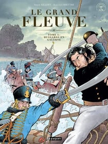 Le grand fleuve Tome 4 : hussards en galerne