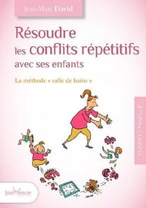 Résoudre les conflits répétitifs avec ses enfants - la méthode "salle de bains"