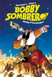 Bobby Sombrero, holy flamingo !
