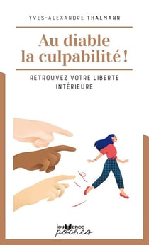 Au diable la culpabilité ! retrouvez votre liberté intérieure