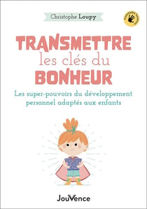 Transmettre les clés du bonheur