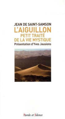 L'aiguillon - petit traité de la vie mystique