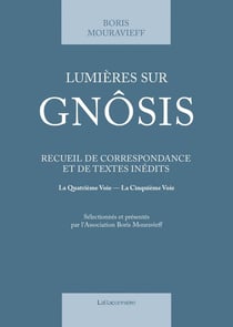 Lumières sur gnôsis : Recueil de correspondance et de textes inédits