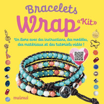 Bracelets "Kit" wrap : Un livre avec des instructions, des modèles, des matériaux et des tutoriels vidéo !