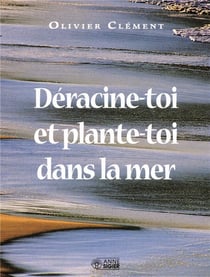 Déracine-toi et plante-toi dans la mer