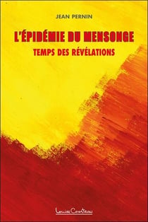 L'épidemie du mensonge : temps des révélations