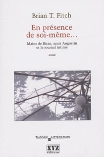 En presence de soi-meme - maine de biran, saint augustin et le journal intime