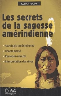 LES SECRETS DE LA SAGESSE AMERINDIENNE