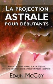 La projection astrale pour débutants