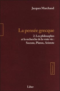 Sagesses Tome 4 - la pensée grecque Tome 2 : les philosophes et la recherche de la vraie vie