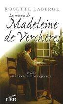 Le roman de Madeleine de Verchères Tome 2 - sur le chemin de la justice