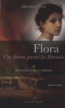 Flora, une femme parmi les patriotes Tome 1 - les routes de la liberté