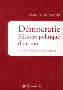 Démocratie - histoire politique d'un mot aux Etats-Unis et en France