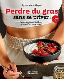 Perdre du gras sans se priver v 02 parce que ca marche...