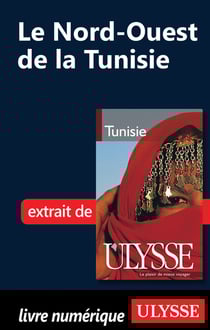 Le nord-ouest de la tunisie - chapitre tiré du guide ulysse « tunisie »