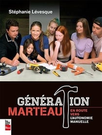 Génération Marteau - en route vers l'autonomie manuelle