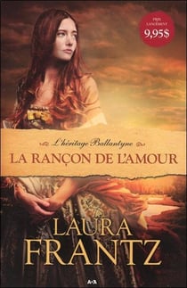 L'héritage Ballantyne t.1 - la rançon de l'amour