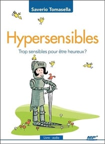 Hypersensibles - trop sensibles pour être heureux ?