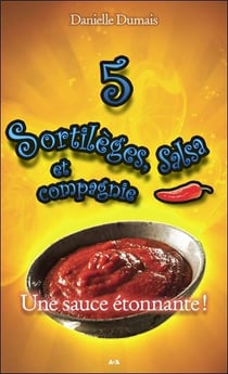 Sortilèges, salsa et compagnie t.5 - une sauce étonnante !