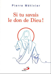 Si tu savais le don de Dieu !