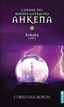 L'ordre des moines-guerriers ahkena t.4 - arkhaz