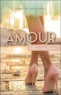 Amour aller-retour - l'émergence du diamant brut