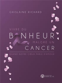 Vivre du bonheur malgre un cancer