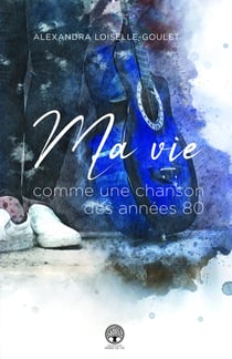 Ma vie est comme une chanson des années 80