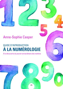 Guide d'introduction à la numérologie - à la découverte du pouvoir extraordinaire des nombres