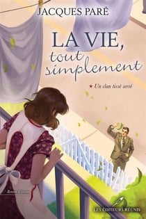 La vie tout simplement Tome 1 : Un clan tissé serré