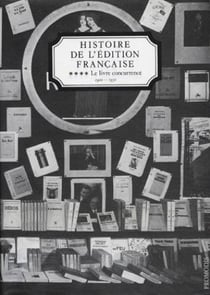 Histoire de l'édition française t.4 - le livre concurrencé