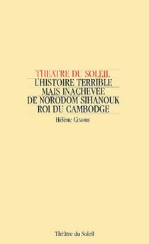 L'histoire terrible mais inachevée de Norodom Sihanouk roi du Cambodge