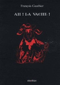 Ah ! la vache !