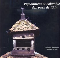 Pigeonniers et colombiers des pays de l'ain