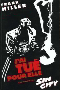 Sin City Tome 2 : j'ai tué pour elle