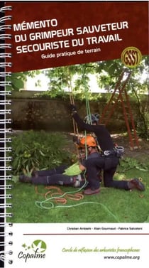 MEMENTO DU GRIMPEUR SAUVETEUR SECOURISTE DU TRAVAIL : GUIDE PRATIQUE DU TERRAIN