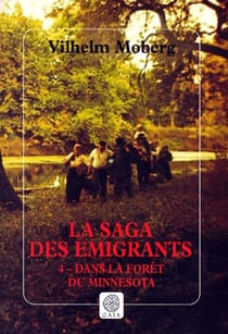 La saga des amigrants Tome 4 - dans la forêt  du Minnesota