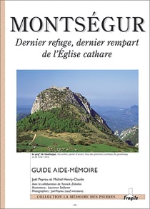 Montsegur, dernier refuge, dernier rempart de l'eglise cathare